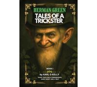 Herman Green Tales of a Trickster: Book I