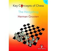 Herman Grooten Key Concepts of Chess - Volume 1 - The Hedgehog (Tascabile)