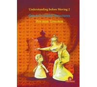 Herman Grooten Understanding before Moving 2 - Queen's Gambit Struct (Tascabile)