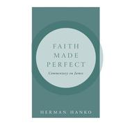 Herman Hanko Faith Made Perfect (Copertina rigida)