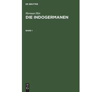 Herman Hirt Herman Hirt: Die Indogermanen. Band 1 (Copertina rigida)