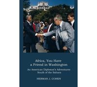 Herman J Cohen Africa, You Have a Friend in Washington (Tascabile)