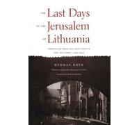 Herman Kruk The Last Days of the Jerusalem of Lithuania (Copertina rigida)