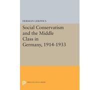 Herman Lebovics He Social Conservatism and the Middle Class in Germa (Tascabile)