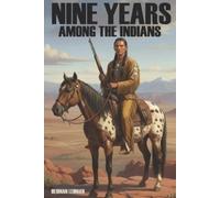 Herman Lehmann Nine Years Among the Indians (Tascabile)