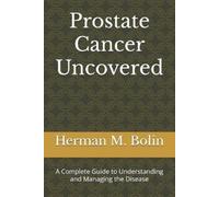 Herman M Bolin Prostate Cancer Uncovered (Tascabile)