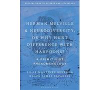 Herman Melville and Neurodiversity, or Why Hunt Difference with Harpoons?: A Primitivist Phenomenology