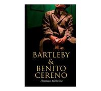 Herman Melville Bartleby & Benito Cereno (Tascabile)
