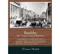 Herman Melville Bartleby, The Scrivener - A Story of Wall-Street (Tascabile)