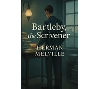 Herman Melville Bartleby, The Scrivener(Illustrated) (Tascabile)