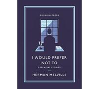 Herman Melville I Would Prefer Not To (Tascabile) Pushkin Collection