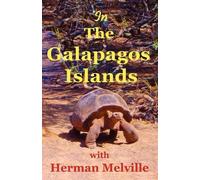 Herman Melville In the Galapagos Islands with Herman Melville, the E (Tascabile)