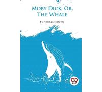 Herman Melville Moby Dick; or, the Whale (Tascabile)