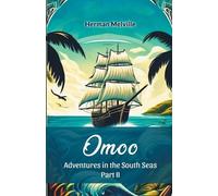 Herman Melville OmooAdventures in the South Seas Part II (Edition202 (Tascabile)