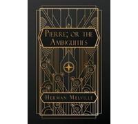 Herman Melville Pierre; or, the Ambiguities (Tascabile)