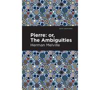 Herman Melville Pierre (Or, the Ambiguities) (Tascabile) Mint Editions