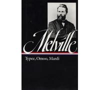 Herman Melville: Typee, Omoo, Mardi (LOA #1)