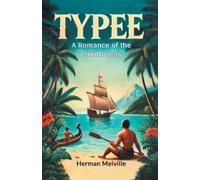 Herman Melville TypeeA Romance of the South Seas (Edition2024) (Tascabile)