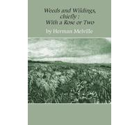 Herman Melville Melville Herman Bergman Peter Weeds and Wildings (Tascabile)