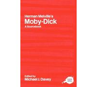 Herman Melville's Moby-Dick: A Routledge Study Guide and Sourcebook