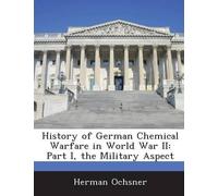 Herman Ochsner History of German Chemical Warfare in World War II (Tascabile)