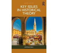 Herman Paul Key Issues in Historical Theory (Tascabile)