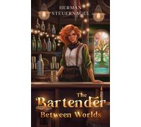 Herman Steuernagel The Bartender Between Worlds (Tascabile)