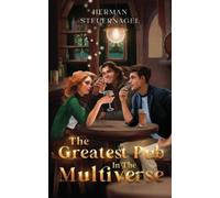 Herman Steuernagel The Greatest Pub in the Multiverse (Tascabile)