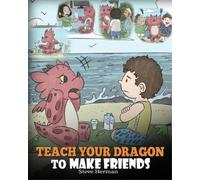 Herman Steve Teach Your Dragon to Make Friends (Tascabile)