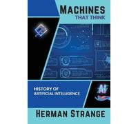 Herman Strange Machines that Think-History of Artificial Intelligenc (Tascabile)