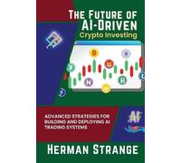 Herman Strange The Future of AI-Driven Crypto Investing (Tascabile)