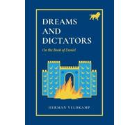 Herman Veldkamp Dreams and Dictators: On the Book of Daniel (Tascabile)