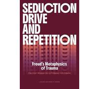 Herman Westerink Philippe Van Haute Seduction, Drive and Repetition (Tascabile)