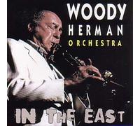 Herman, Woody Orchestra - in The East
