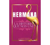 HERMANA: La Historia Que Nos Une
