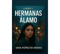 HERMANAS ÁLAMO: EL REGRESO DE LIA