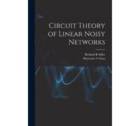 Hermann a Haus Richard B Adle Circuit Theory of Linear Noisy Network (Tascabile)