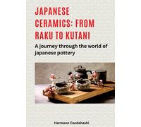 Hermann Candahashi – Ceramiche giapponesi: Da Raku a Kutani – Tascabile
