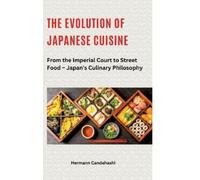 Hermann Candahashi The Evolution of Japanese Cuisine (Copertina rigida)
