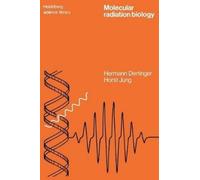 Hermann Dertinger Horst Jung Molecular Radiation Biology (Tascabile)