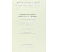 Hermann Diels, 1848-1922 Et La Science De L'antiquite
