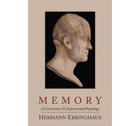 Hermann Ebbinghaus Memory; A Contribution to Experimental Psychology (Tascabile)