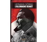Hermann Göring L'Allemagne renaît (Tascabile)