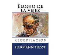 Hermann Hesse Elogio de la vejez (Tascabile)