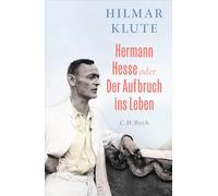 Hermann Hesse oder Der Aufbruch ins Leben