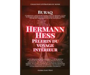 Hermann Hesse: Pèlerin du voyage intérieur