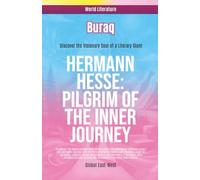 Hermann Hesse: Pilgrim of The Inner Journey