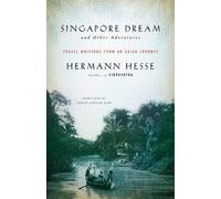 Hermann Hesse Singapore Dream and Other Adventures (Tascabile)
