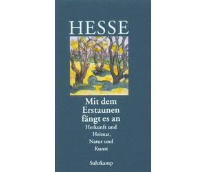 Hermann Hesse V »Mit dem Erstaunen fängt es an«: Herkunft und (Copertina rigida)