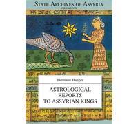Hermann Hunger Astrological Reports to Assyrian Kings (Tascabile)